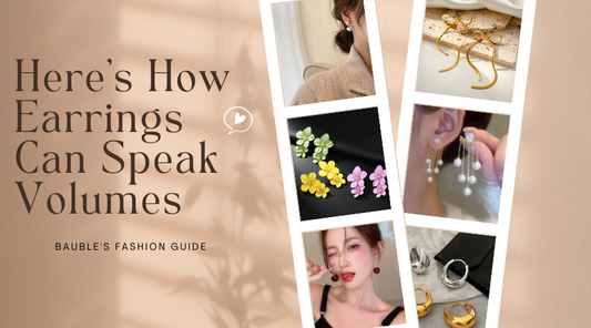 Here's How Earrings Can Speak Volumes